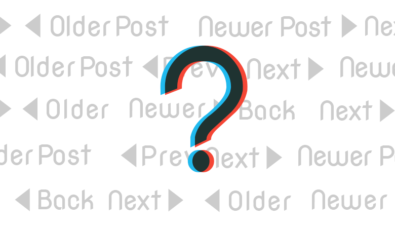 ブログページの「前へ」「次へ」はどっちが新しい？あいまいワーディングの罠